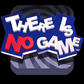 there is no game